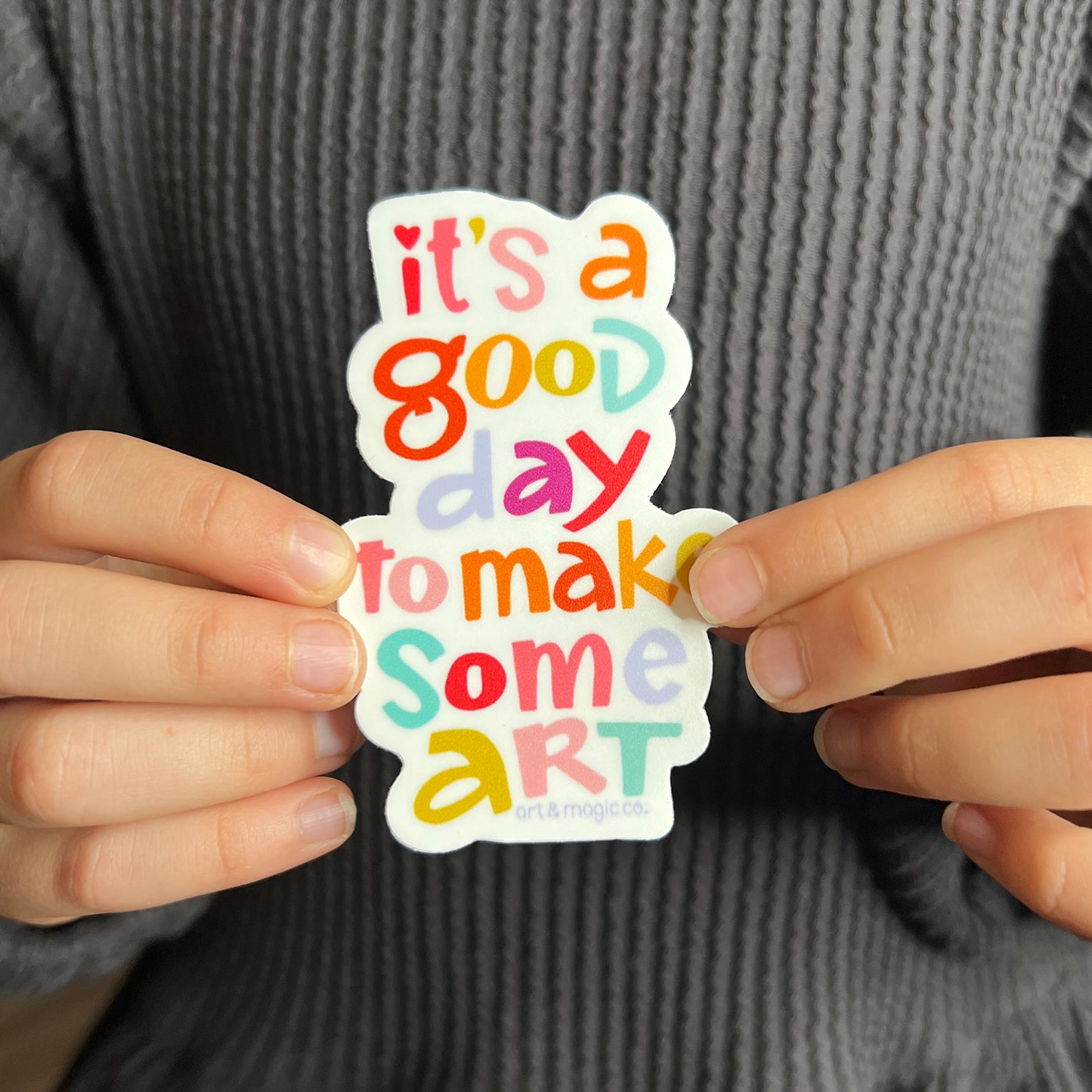 Sticker/ Decal - "It's a Good Day to Make Some Art"